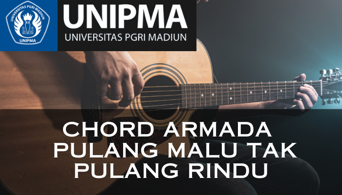 Chord_Armada_Pulang_Malu_Tak_Pulang_Rindu.png