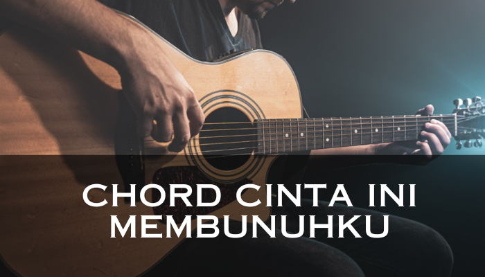 Chord_Cinta_Ini_Membunuhku.png