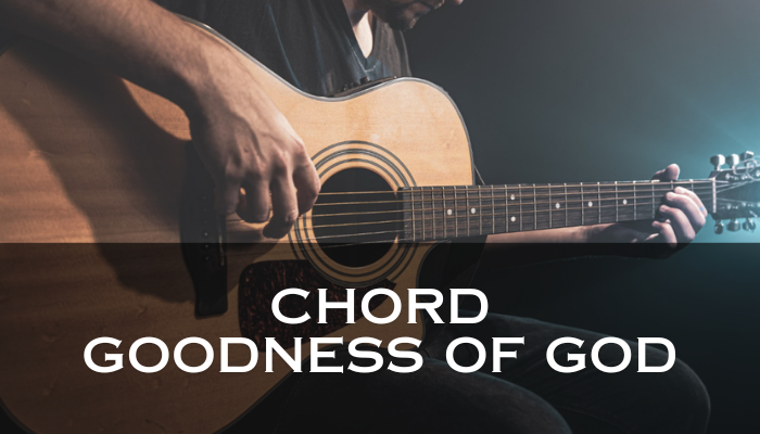 Goodness_Of_God_Chord.png
