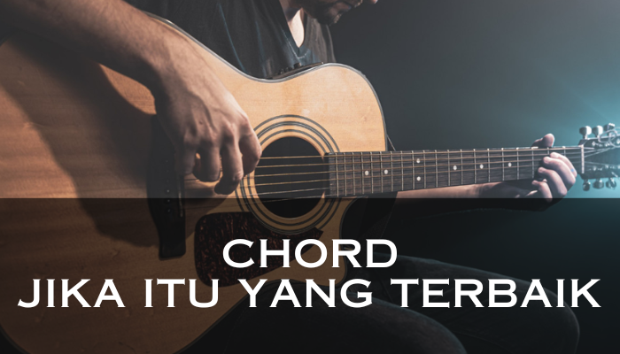 Chord Jika Itu Yang Terbaik Yang Bisa Di Gunakan Pemula