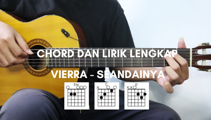 Lirik Lagu Dan Chord Lengkap Vierra - Seandainya