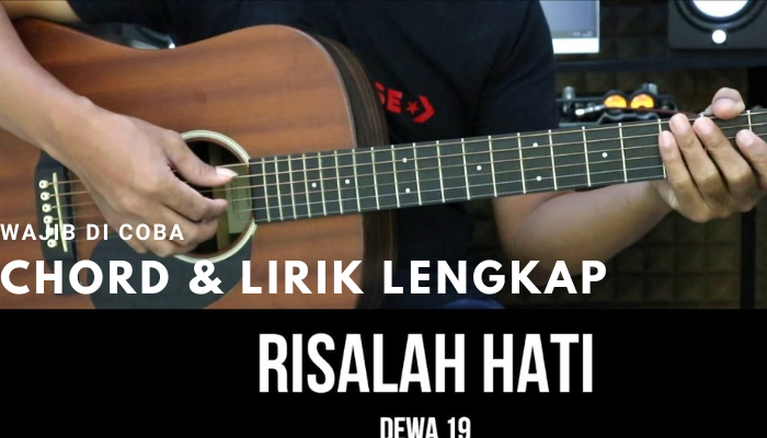 Chord Gitar Risalah Hati - Dewa 19 Lengkap Lirik