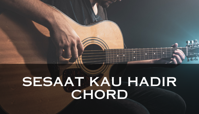 Sesaat Kau Hadir Chord  Yang Benar Dan Jangan Sampai Salah